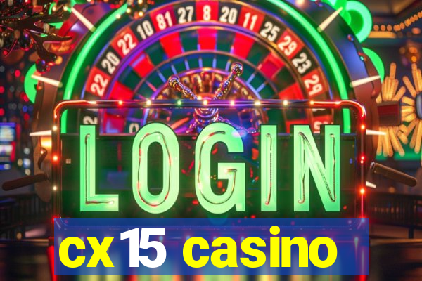 cx15 casino